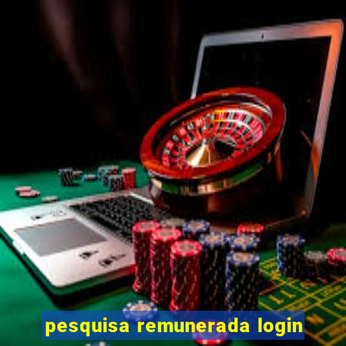 pesquisa remunerada login